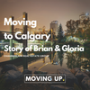 Moving to Calgary - Story of Brian and Gloria